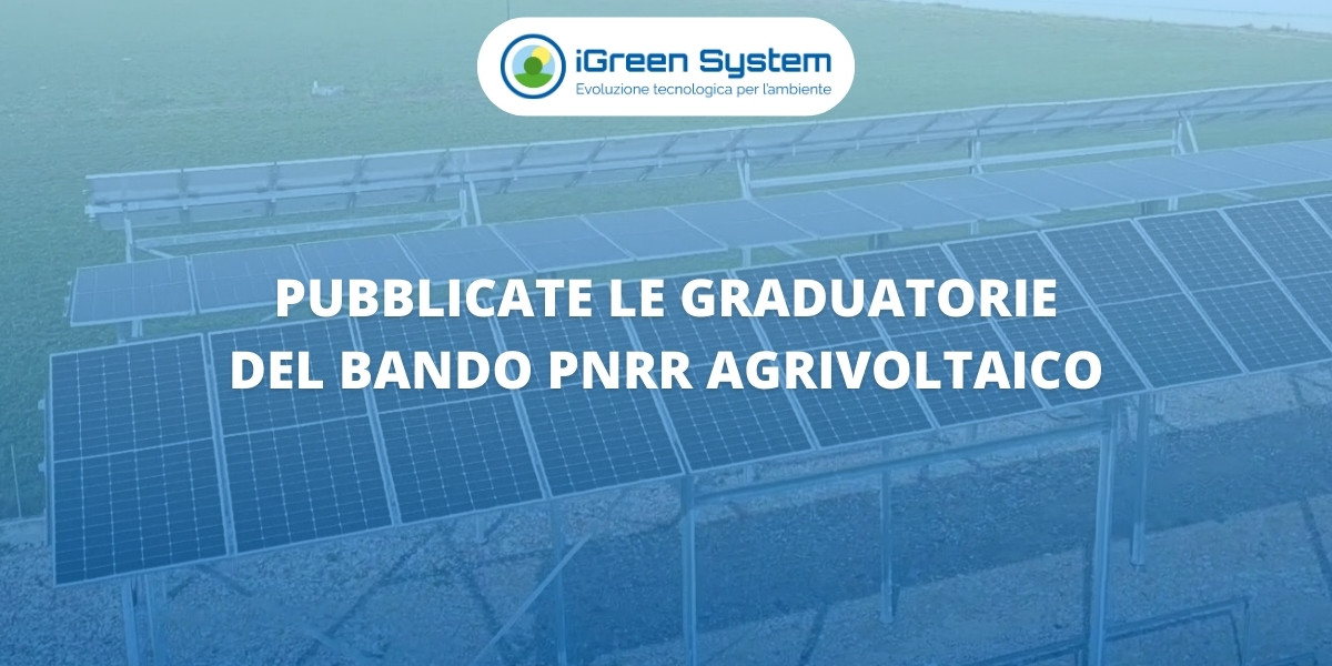 Scopri di più sull'articolo Pubblicate le graduatorie del Bando PNRR Agrivoltaico: iGreen System è al tuo fianco
