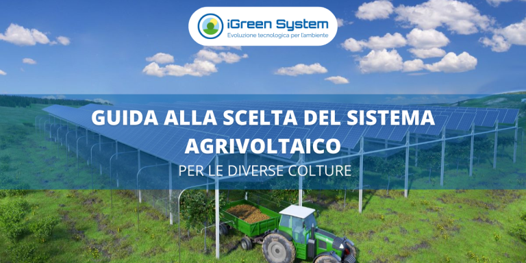 Scopri di più sull'articolo Guida alla scelta del Sistema Agrivoltaico per le diverse colture